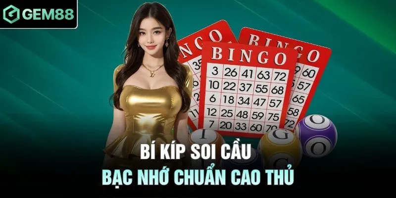 Bí kíp soi cầu bạc nhớ chuẩn cao thủ