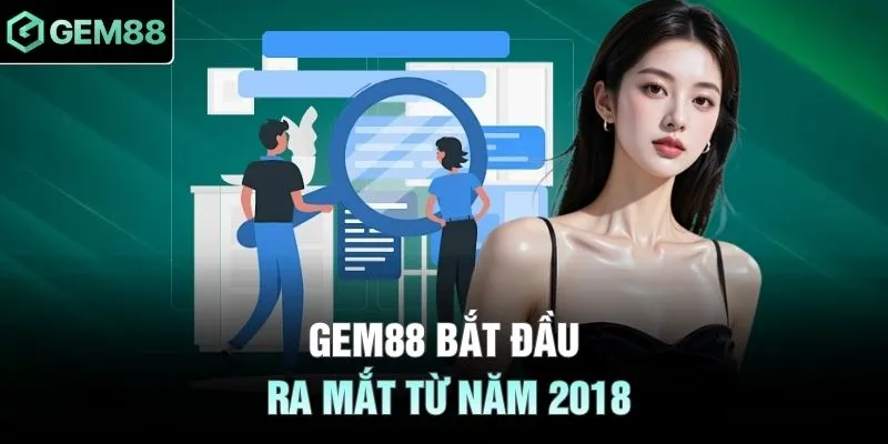 GEM88 bắt đầu ra mắt từ năm 2018
