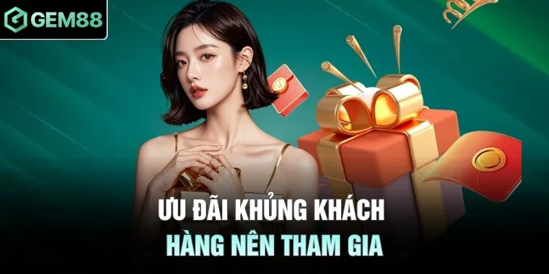 Ưu đãi khủng khách hàng nên tham gia